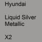 Preview: Hyundai, Liquid Silver Metallic, X2.